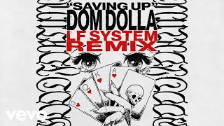 Dom Dolla  Saving Up LF SYSTEM Remix [upl. by Haase]