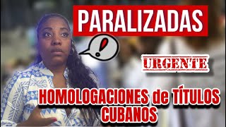 Preocupante PARALIZACIÓN de las HOMOLOGACIONES de títulos cubanos en España ‼️ [upl. by Nogaem470]