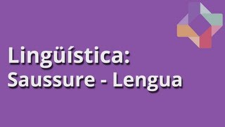 Saussure Lengua  Lingüística  Educatina [upl. by Barrett317]