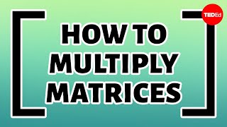 How to organize add and multiply matrices  Bill Shillito [upl. by Zinah]