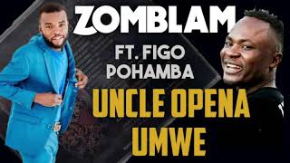 Zomblam ft Figo Pohamba  Uncle Open Umwe [upl. by Malcah]