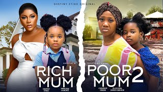 RICH MUM POOR MUM 2  DESTINY ETIKO CHINENYE NNEBEPRINCESS CANDICEKAREN IGBINIGIEN NIGERIAN MOVIE [upl. by Benita]