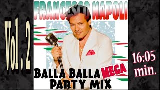 Francesco Napoli  Balla Balla Mega SuperPartymix vol 2 [upl. by Konopka]