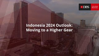 Indonesia 2024 Outlook Moving to a Higher Gear [upl. by Morganne]