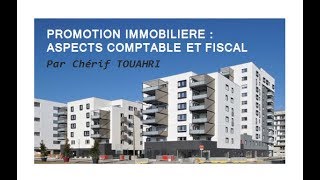 Vidéo 70  Comptabilité et Fiscalité dune entreprise de Promotion Immobilière [upl. by Ynna202]