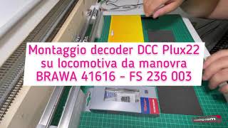 Montaggio decoder DCC Plux22 su locomotiva da manovra FS 236 003 BRAWA 41616 [upl. by Oppen]