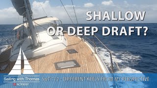 SHALLOW OR DEEP DRAFT  SwT 112  HOW I LOOK AT KEEL OPTIONS [upl. by Cullin633]