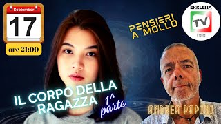 IL CORPO DELLA RAGAZZA 1parte  Andrea Papini [upl. by Polinski]