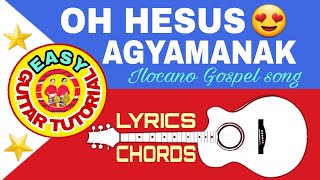 OH HESUS AGYAMANAK Ilocano Gospel Songwith lyricsampchordsNo Capoeasy guitar tutorial [upl. by Nolahp679]