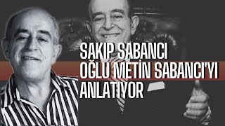 Sakıp Sabancı Oğlu Metin Sabancıyı Anlatıyor 1995 [upl. by Berg535]