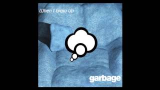 Garbage  When I Grow Up Danny Tenaglias Club Mix [upl. by Royo]