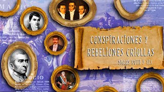 CONSPIRACIONES Y REBELIONES CRIOLLAS SIGLO XVIII Y XIX [upl. by Llevaj]