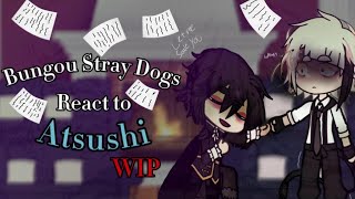 BSD react to atsushi  BSD WIP [upl. by Orlanta]