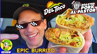 Del Taco® Al Pastor Epic Burrito Review 🌅🐖🌯 Trejos Tacos® Collab 🗡️ Peep THIS Out 🕵️‍♂️ [upl. by Irrehc]