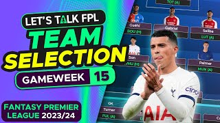 FPL TEAM SELECTION GAMEWEEK 15  FANTASY PREMIER LEAGUE 202324 TIPS [upl. by Aineles]