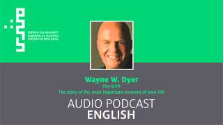 Wayne Dyer  The Shift Podcast [upl. by Eintrok]