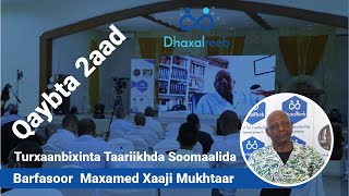 Qaybta 2aad Turxaanbixinta Taariikhda Soomaalida  Barfasoor Maxamed Xaaji Mukhtaar [upl. by Guntar]