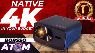 INDIAS 1st Budget NATIVE 4K Projector  Best 4K HDR Projector  Borsso ATOM 4k projector Review [upl. by Akerue855]