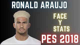 Como crear a Ronald Araujo en el PES 2018  How to create a Ronald Araujo in PES 2018 [upl. by Etnauj]