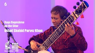 Raga Rageshree I Sitar I Ustad Shahid Parvez Khan I Live at BCMF 2014 [upl. by Laural]