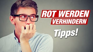 ROT WERDEN verhindern amp nie mehr peinlich erröten Diese Tricks helfen bei Erythrophobie [upl. by Dominique977]