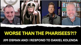 Didaché  Are We Worse Than The Pharisees Jim Osman and I Respond to Daniel Kolenda [upl. by Lucilla]