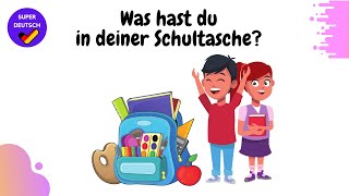 Was hast du in deiner Schultasche  Schulsachen  Deutsch lernen [upl. by Atikaj]