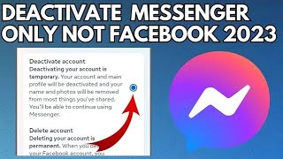 How to Deactivate Messenger and not Facebook 2023  Deactivate Messenger Without Facebook [upl. by Ed668]