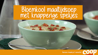 Bloemkool maaltijdsoep met knapperige spekjes  Recept  Coop [upl. by Inohs808]