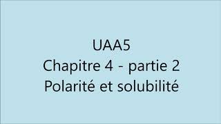 UAA5  Chapitre 4 partie 2  Polarité et solubilité des molécules [upl. by Veriee]