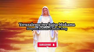 Yeruzalemu Iwe Haisa Mukama  RunyoroRutooro Catholic Song [upl. by Rokach841]