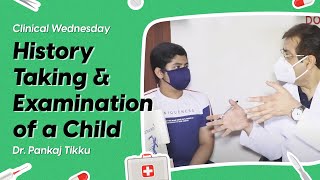 History Taking amp Examination of a Child  Pediatrics  Clinical Wednesday  Dr Pankaj Tikku [upl. by Shifra803]