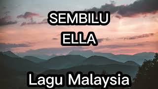 Sembilu  Ella Lirik Lagu [upl. by Scever529]