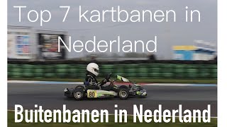 TOP 7 KARTBANEN IN NEDERLAND  Buitenbanen in Nederland [upl. by Chilt]