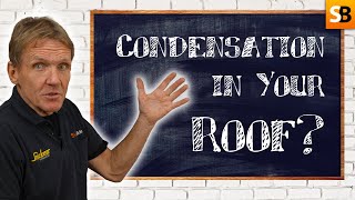 Why Do You Have Condensation in Your New Roof [upl. by Stacy691]