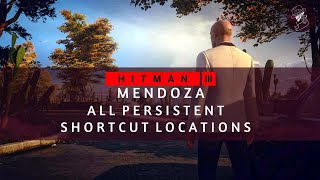 HITMAN 3  Mendoza  All Persistent Shortcut Locations  Walkthrough [upl. by Hairakcaz]