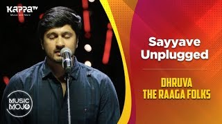 Sayyave Unplugged  Dhruva The Raaga Folks  Music Mojo Season 6  Kappa TV [upl. by Retha]