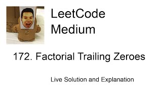 172 Factorial Trailing Zeroes Leetcode Medium [upl. by Nylrehc]