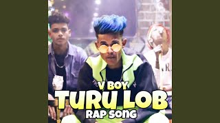 Turu Lob Rap Song [upl. by Menard]