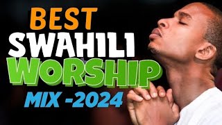 BEST SWAHILI WORSHIP MIX 2024  LATEST SWAHILI GOSPEL SONGS MIX  SWAHILI PRAISE WORAHIP  Deep mx [upl. by Teresa]