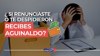 ¿Si renunciaste o te despidieron tienes derecho al aguinaldo [upl. by Desdamonna]