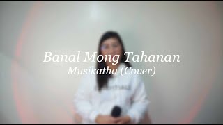 Banal Mong Tahanan  Musikatha Cover [upl. by Pietje388]