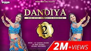 Dandiya 2  2018  DJ Sam3dm SparkZ  DJ Prks SparkZ Non Stop Bollywood Dandiya  Romantic Dandiya [upl. by Eirised]