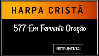 Em Fervente OraçãoHarpa Cristã577 Instrumental Sem Intervalos [upl. by Nitsrik391]