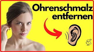 🚀 OHRENSCHMALZ ENTFERNEN 🚀 5 einfache Hausmittel zum Ohrenschmalz lösen I Verstopfte Ohren reinigen [upl. by Enirahtac]