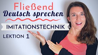 Lektion 1  Fließend und akzentfrei Deutsch sprechen lernen mit der Imitationstechnik [upl. by Clarhe]