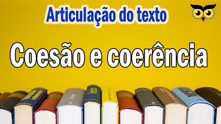 Articulação do texto Coesão e coerência [upl. by Akyre]