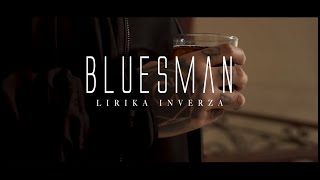 Lirika Inverza  Bluesman  Videoclip Oficial  ProdGilbert Hyde [upl. by Emilia]