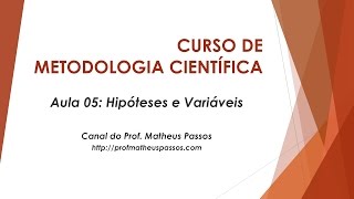 Curso de Metodologia Científica — Aula 05 — Hipóteses e Variáveis [upl. by Zelikow]