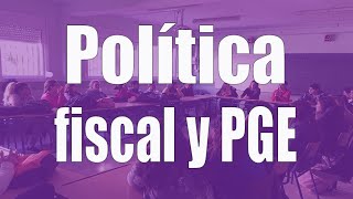 La política fiscal y los PGE [upl. by Latsyek]